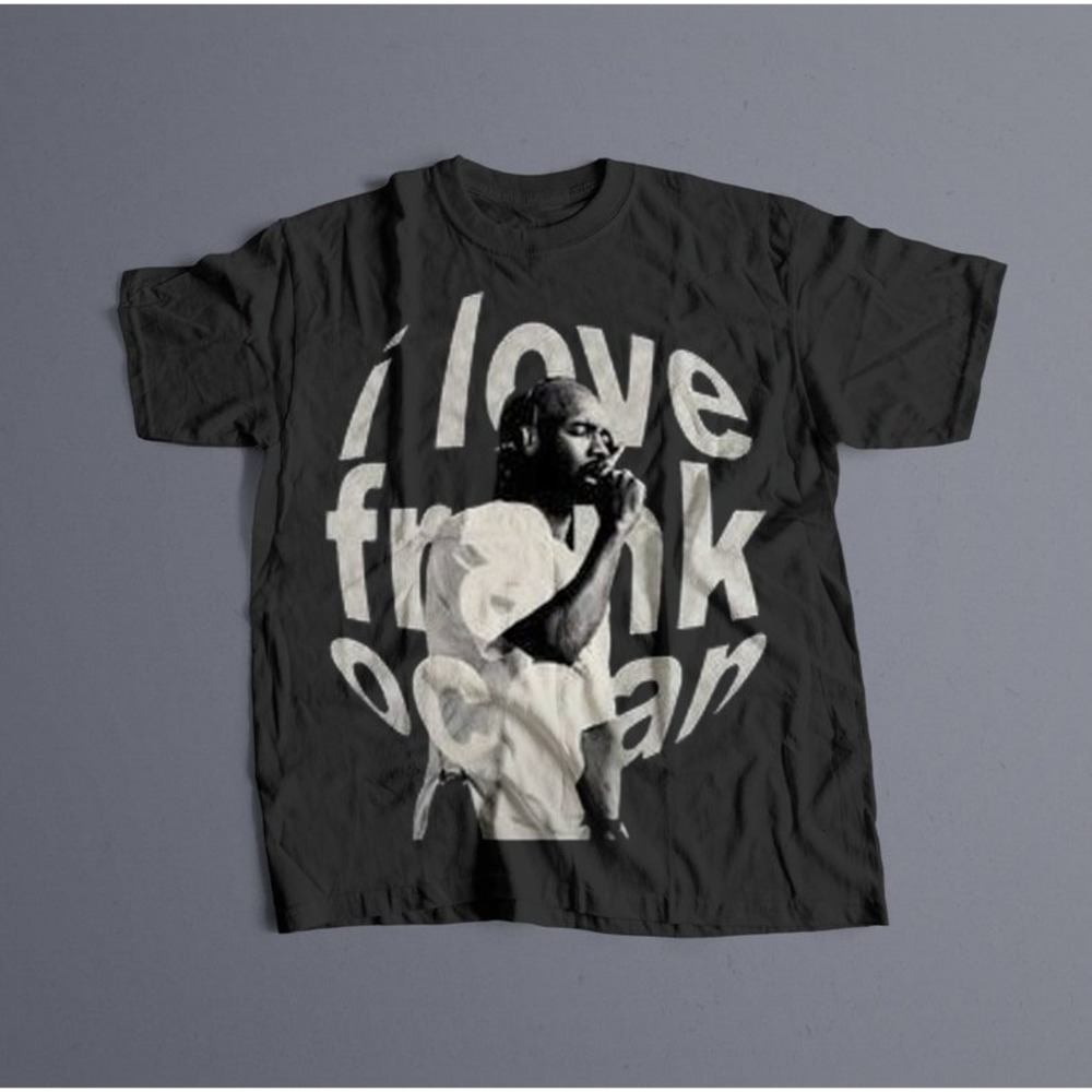 I Love Frank Ocean T Shirt Frank Ocean Unisex Tshirt Gift